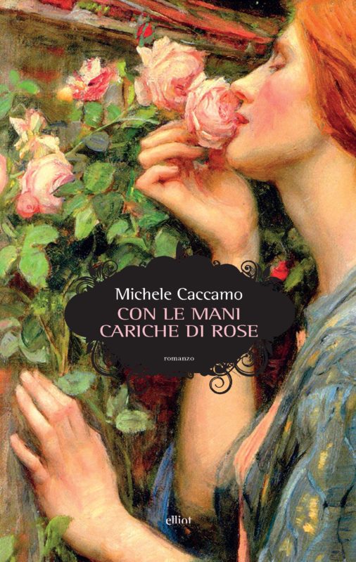 Con le mani cariche di rose di Michele Caccamo