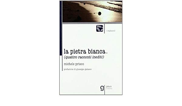 La pietra bianca di Michele Prisco a cura di Nando Vitali